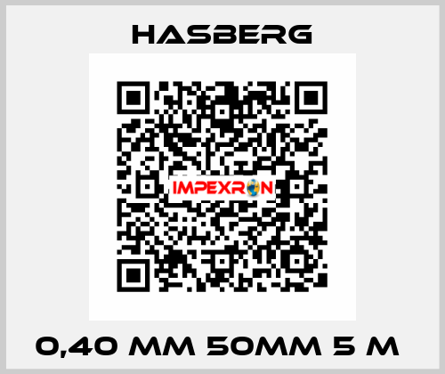 0,40 MM 50MM 5 M  Hasberg