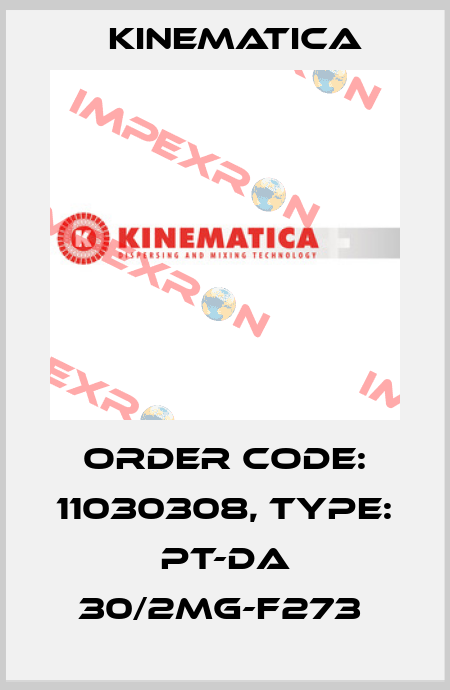 Order Code: 11030308, Type: PT-DA 30/2MG-F273  Kinematica