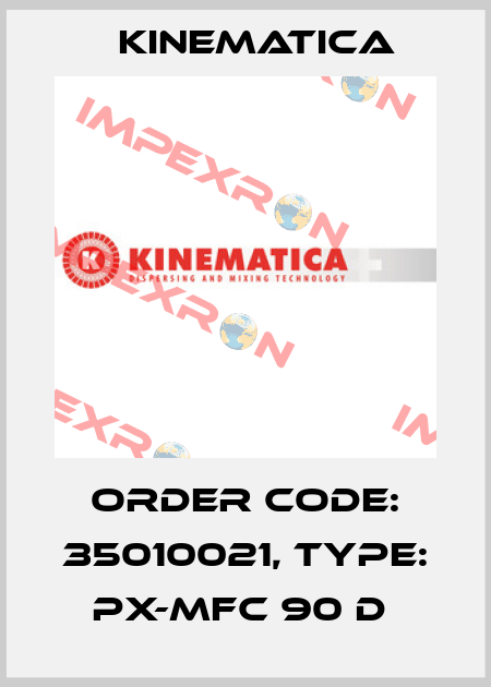 Order Code: 35010021, Type: PX-MFC 90 D  Kinematica