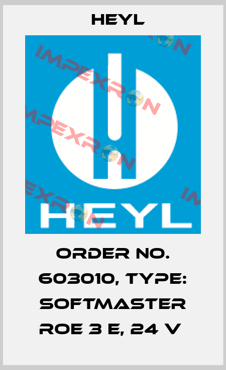 Order No. 603010, Type: SOFTMASTER ROE 3 E, 24 V  Heyl