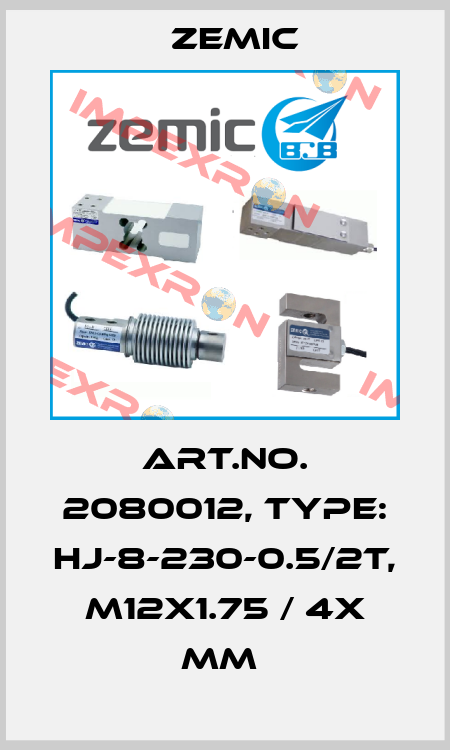 Art.No. 2080012, Type: HJ-8-230-0.5/2t, M12x1.75 / 4x mm  ZEMIC