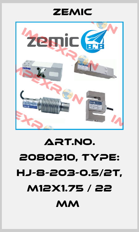 Art.No. 2080210, Type: HJ-8-203-0.5/2t, M12x1.75 / 22 mm  ZEMIC