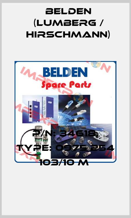 P/N: 34618, Type: 0975 254 103/10 M  Belden (Lumberg / Hirschmann)