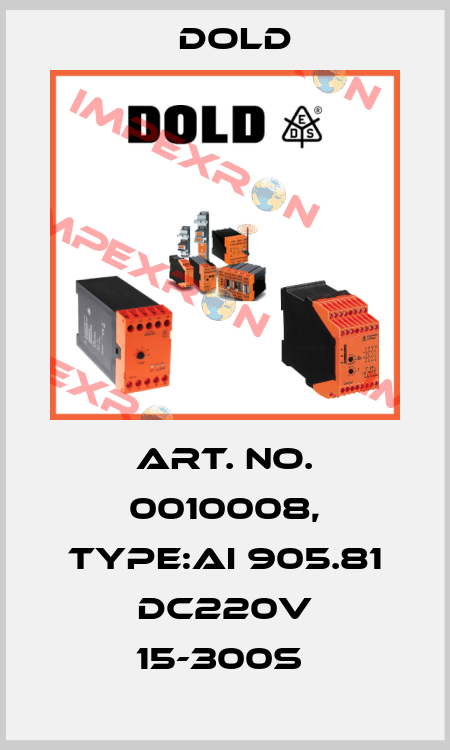 Art. No. 0010008, Type:AI 905.81 DC220V 15-300S  Dold