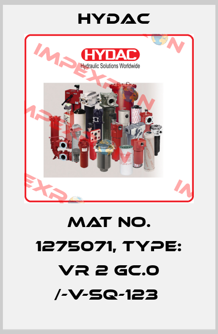 Mat No. 1275071, Type: VR 2 GC.0 /-V-SQ-123  Hydac