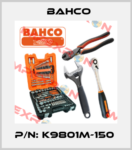 P/N: K9801M-150  Bahco