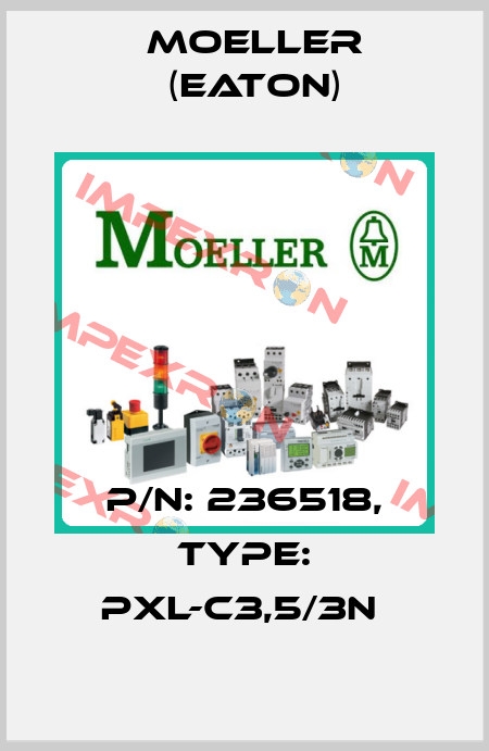 P/N: 236518, Type: PXL-C3,5/3N  Moeller (Eaton)