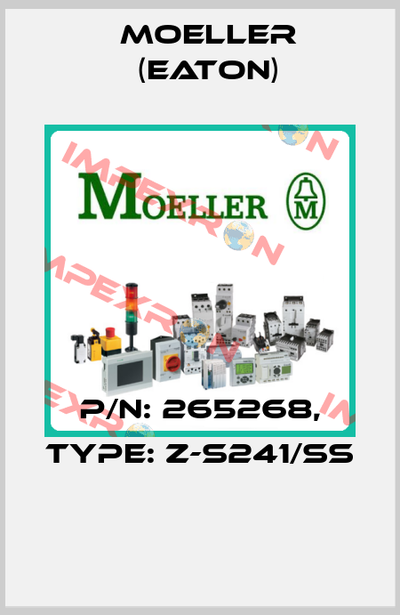P/N: 265268, Type: Z-S241/SS  Moeller (Eaton)