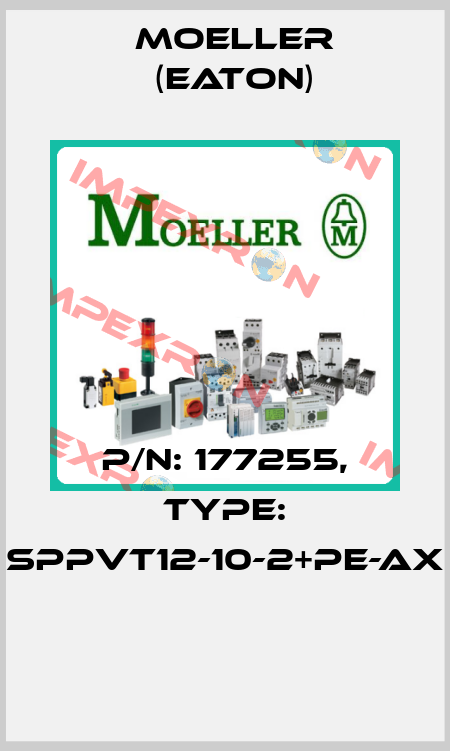 P/N: 177255, Type: SPPVT12-10-2+PE-AX  Moeller (Eaton)