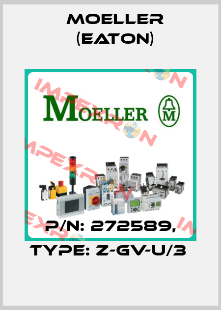 P/N: 272589, Type: Z-GV-U/3  Moeller (Eaton)