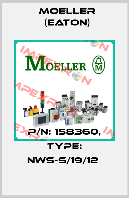 P/N: 158360, Type: NWS-S/19/12  Moeller (Eaton)