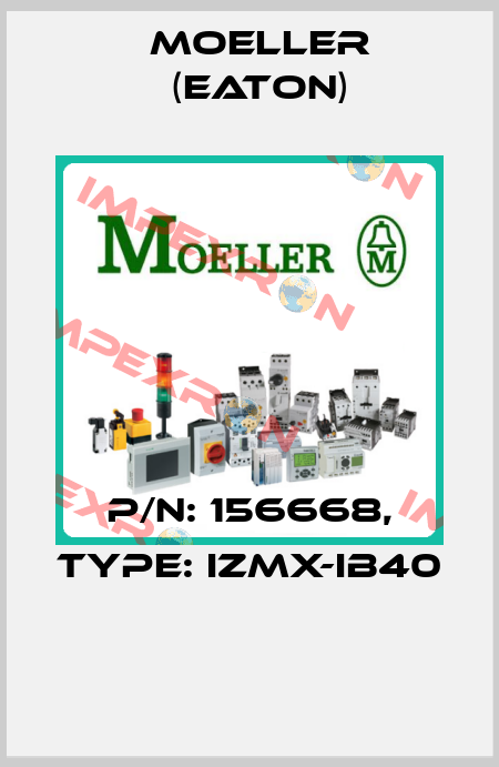 P/N: 156668, Type: IZMX-IB40  Moeller (Eaton)