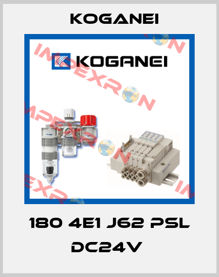 180 4E1 J62 PSL DC24V  Koganei