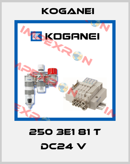 250 3E1 81 T DC24 V  Koganei