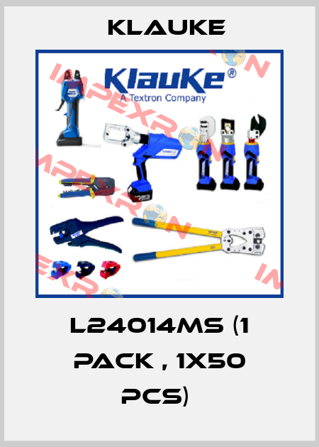 L24014MS (1 pack , 1x50 pcs)  Klauke