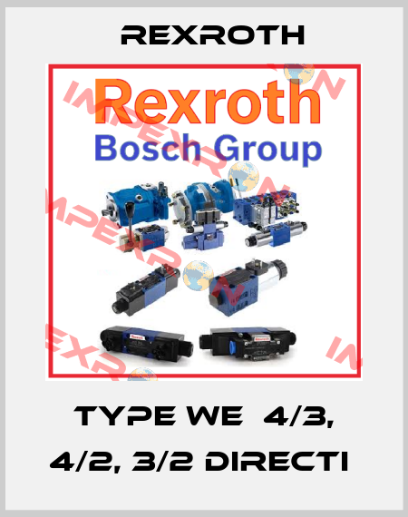 Type WE  4/3, 4/2, 3/2 directi  Rexroth
