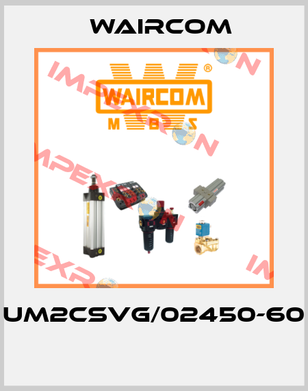 UM2CSVG/02450-60  Waircom