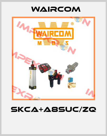 SKCA+A8SUC/ZQ  Waircom