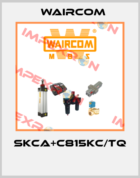 SKCA+C815KC/TQ  Waircom