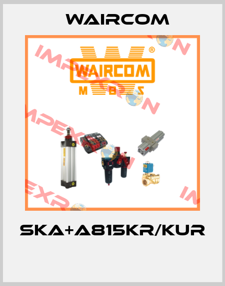 SKA+A815KR/KUR  Waircom