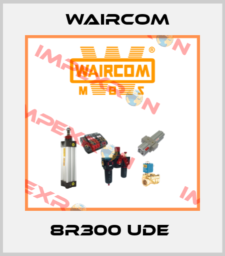 8R300 UDE  Waircom