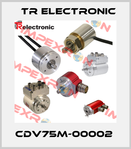 CDV75M-00002  TR Electronic