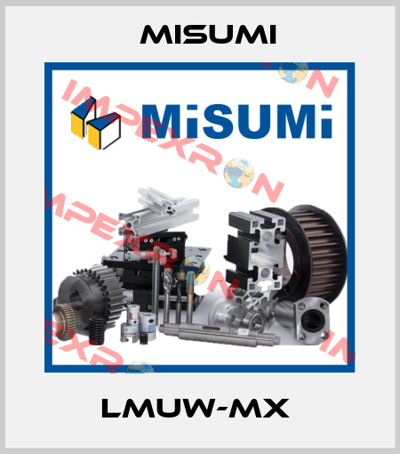 LMUW-MX  Misumi