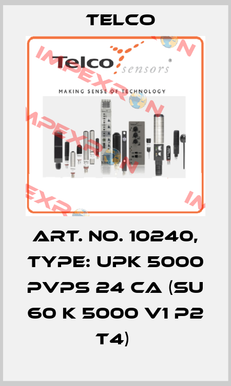 Art. No. 10240, Type: UPK 5000 PVPS 24 CA (SU 60 K 5000 V1 P2 T4)  Telco