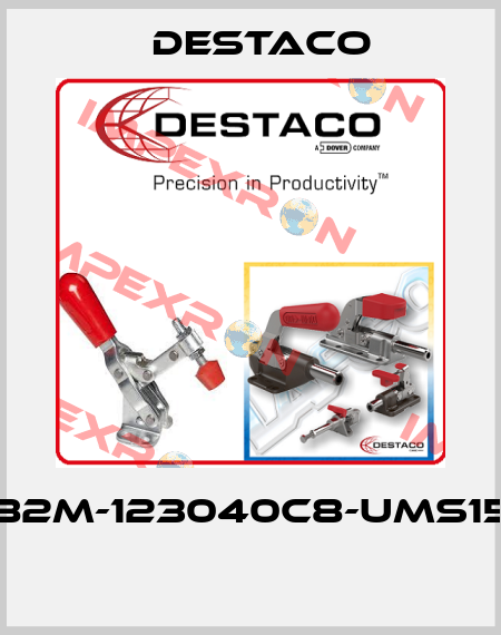 82M-123040C8-UMS15  Destaco