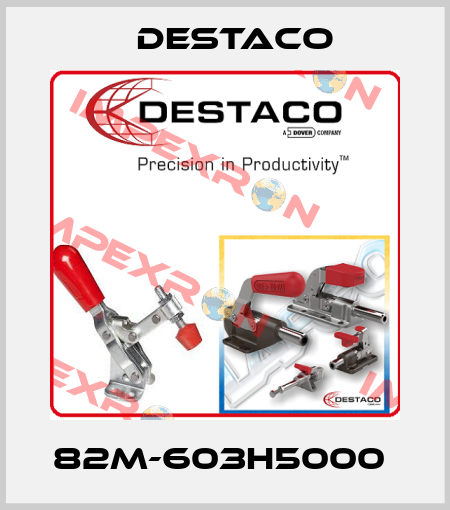 82M-603H5000  Destaco