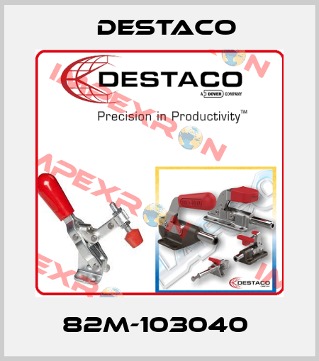 82M-103040  Destaco