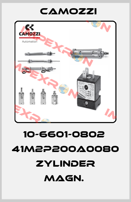 10-6601-0802  41M2P200A0080   ZYLINDER MAGN.  Camozzi