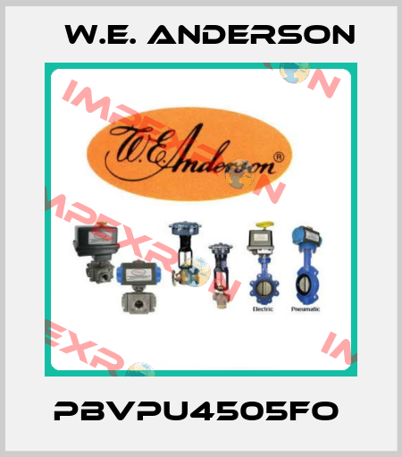 PBVPU4505FO  W.E. ANDERSON