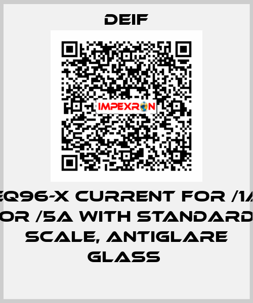 EQ96-X CURRENT FOR /1A OR /5A WITH STANDARD SCALE, ANTIGLARE GLASS  Deif