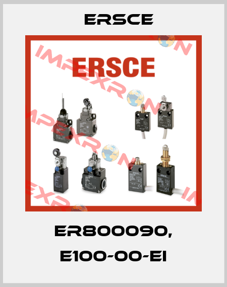 ER800090, E100-00-EI Ersce