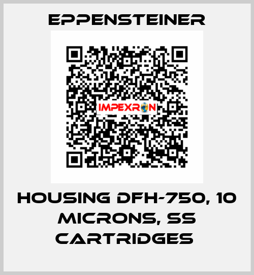HOUSING DFH-750, 10 MICRONS, SS CARTRIDGES  Eppensteiner
