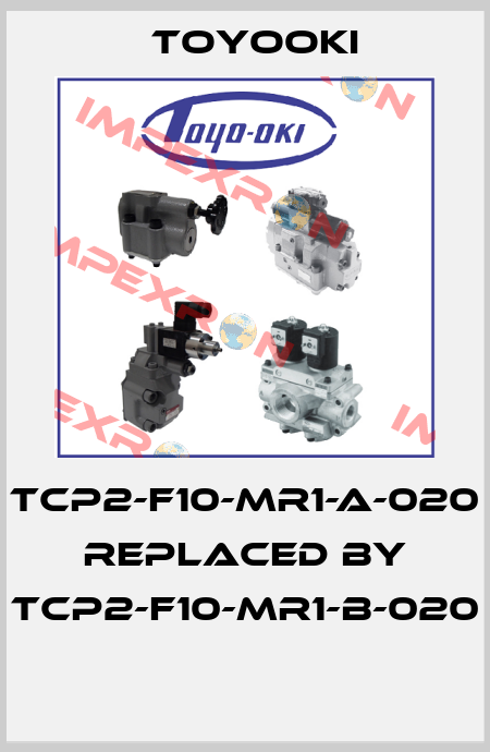 TCP2-F10-MR1-A-020 replaced by TCP2-F10-MR1-B-020  Toyooki