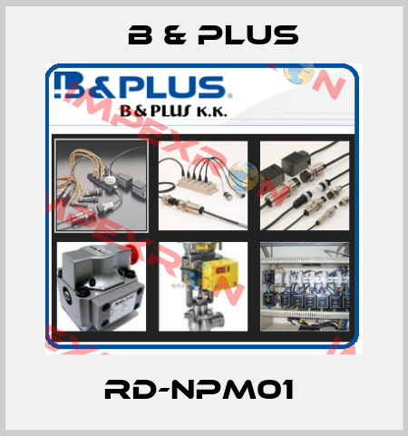 RD-NPM01  B & PLUS