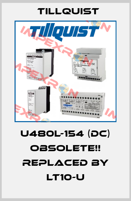 U480L-154 (DC) Obsolete!! Replaced by LT10-U Tillquist