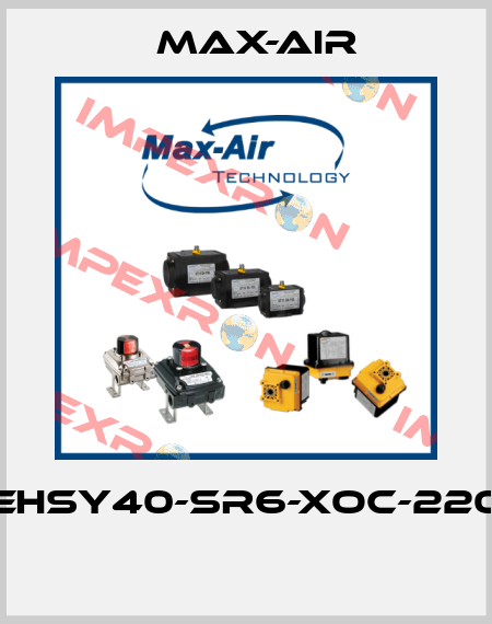 EHSY40-SR6-XOC-220  Max-Air