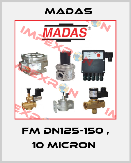 FM DN125-150 , 10 Micron  Madas