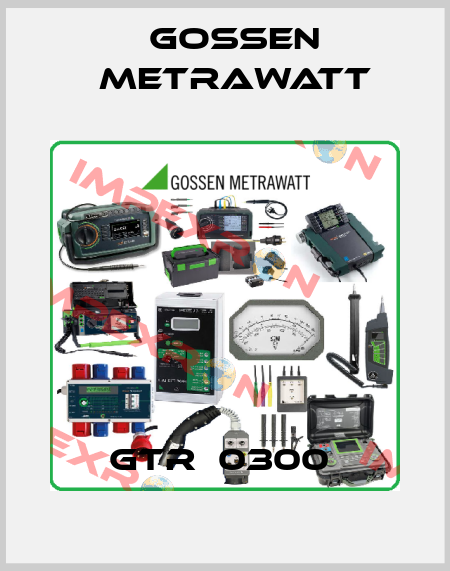 GTR  0300  Gossen Metrawatt