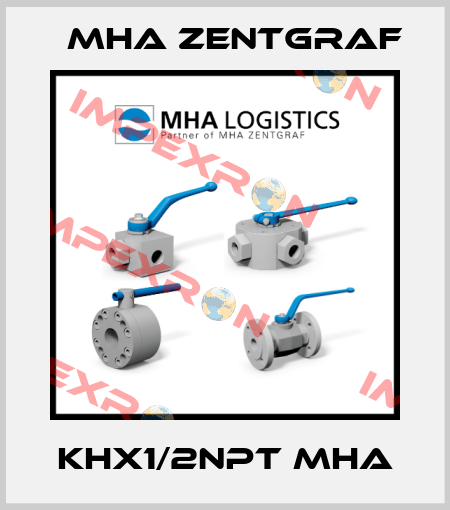 KHX1/2NPT MHA Mha Zentgraf