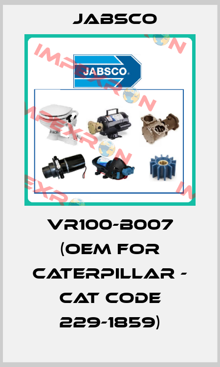 VR100-B007 (OEM for Caterpillar - Cat code 229-1859) Jabsco