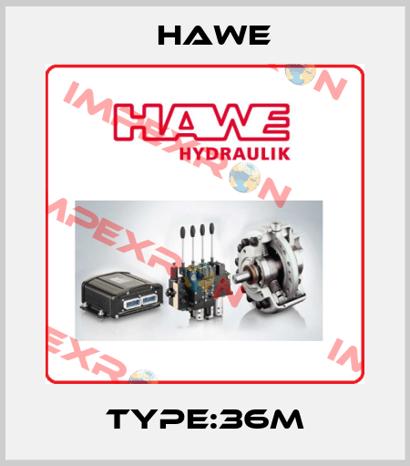 Type:36M Hawe