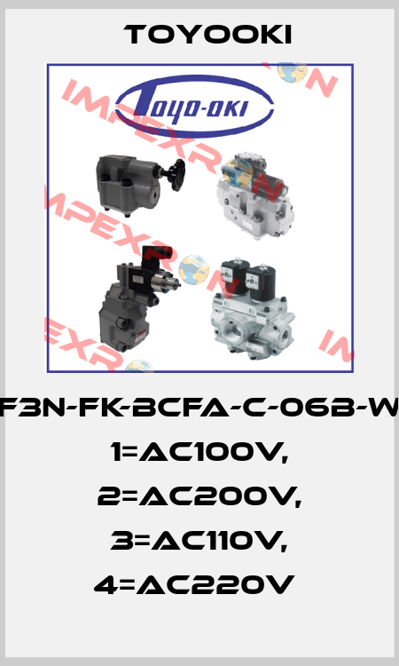 MF3N-FK-BCFA-C-06B-WR, 1=AC100V, 2=AC200V, 3=AC110V, 4=AC220V  Toyooki