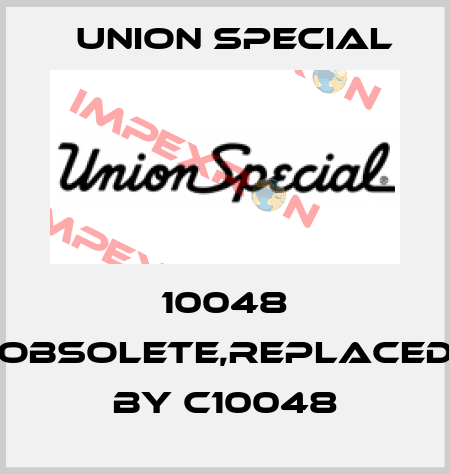 10048 obsolete,replaced by C10048 Union Special