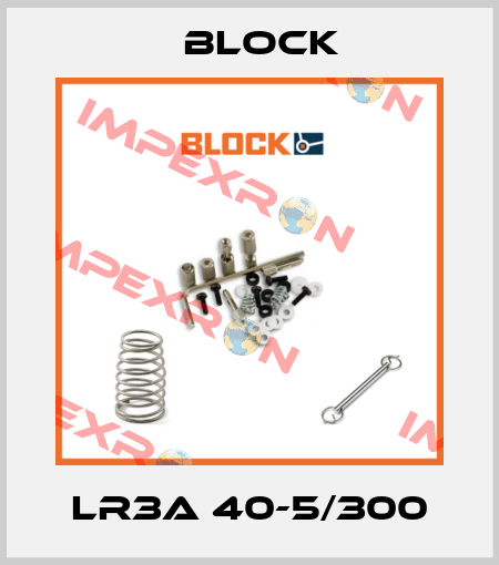 LR3A 40-5/300 Block
