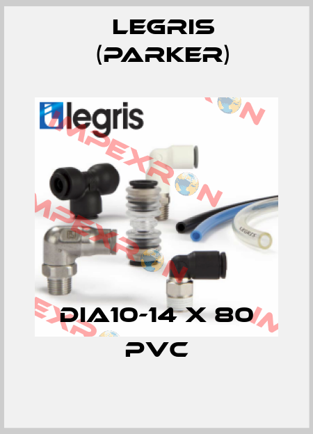 DIA10-14 X 80 PVC Legris (Parker)