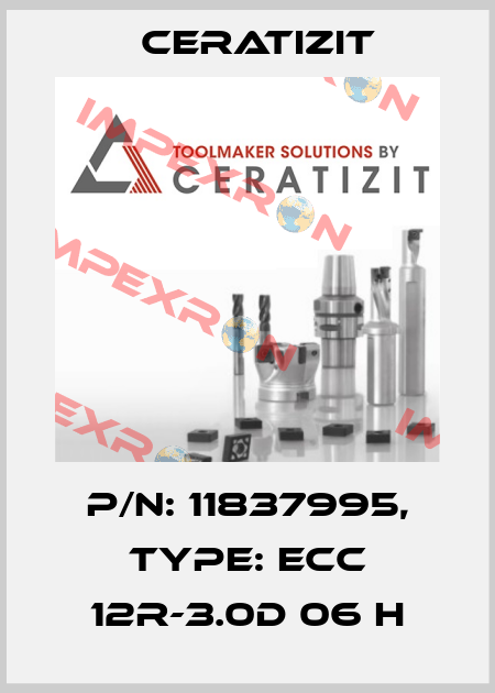 P/N: 11837995, Type: ECC 12R-3.0D 06 H Ceratizit